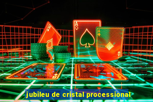 jubileu de cristal processional